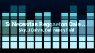 Si Necesitas Reggaeton Dale Ginza [upl. by Inirt937]