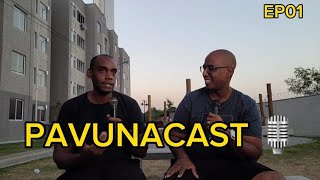 FÁBIO  PAVUNACAST EP01 [upl. by Yxor]