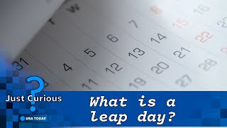 What is a leap year Heres the science behind the extra day  JUST CURIOUS [upl. by Docile]