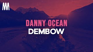 Danny Ocean  Dembow LetraLyrics [upl. by Aehta]