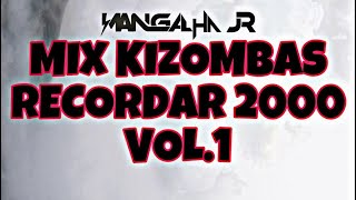 Mix Melhores Kizombas de 2000 Recordar Vol1 DJ MANGALHA JR [upl. by Eenalem]