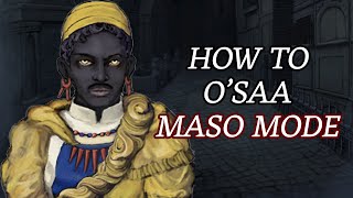 Osaa Maso Mode quotGuidequot  Fear amp Hunger Termina [upl. by Mackey]