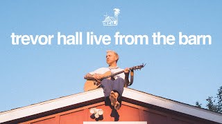 Trevor Hall Live from the Barn  Sugarshack [upl. by Gunnar]