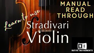 Stradivari Violin by Native Instruments  Manual Read Through  Learn How to Use [upl. by Onailime605]