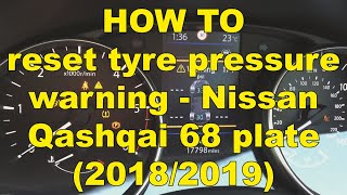 HOW TO reset tyre pressure warning  Nissan Qashqai 68 plate 20182019 [upl. by Hime]