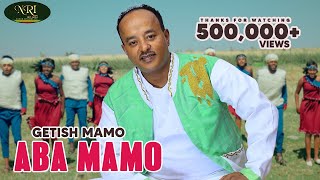 Getish Mamo  Abba Mamo  ጌትሽ ማሞ  አባ ማሞ  New Ethiopian Music 2024 Official Video [upl. by Nosyerg]