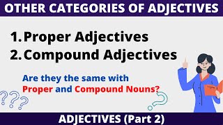 Proper Adjectives and Compound Adjectives [upl. by Lennox]