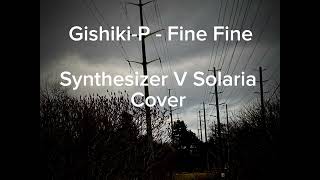 Gishiki P  Fine Fine Synthesizer V Solaria Cover [upl. by Zita]