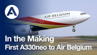 In the Making First A330neo to Air Belgium [upl. by Nored]