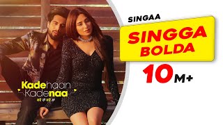 Singga  Singga Bolda  Mahira Sharma  Kade Haan Kade Naa  Latest Punjabi Songs 2021 [upl. by Rehtaef530]