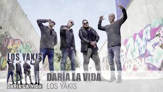 LOS YAKIS  DARÍA LA VIDA [upl. by Ashling]