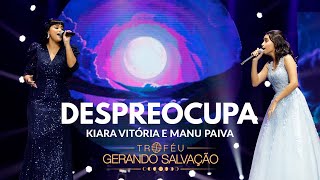 Despreocupa  Kiara Vitória e Manu Paiva  Troféu Gerando Salvação [upl. by Enawyd]