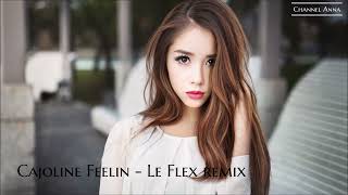 Cajoline Feelin  Le Flex remix [upl. by Euphemie]