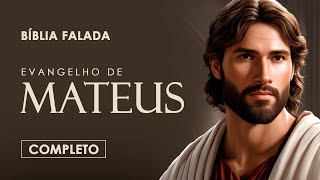 Evangelho de Mateus  Completo  Bíblia Falada A Mensagem [upl. by Hahnert]