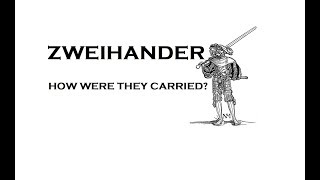 Zweihander TwoHanded Swords How were they carried [upl. by Silvestro206]