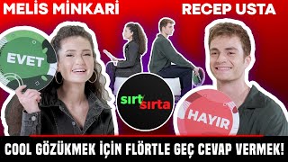 Melis Minkari ve Recep Usta Sırt Sırta’da Flörtüne Cool Gözükmek İçin Geç Cevap Verir Misin [upl. by Zweig317]