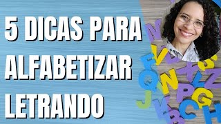 5 DICAS DE COMO ALFABETIZAR LETRANDO AS CRIANÇAS COM E SEM DIFICULDADES DE APRENDIZAGEM [upl. by Goldina794]