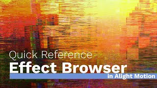 Effect Browser  Quick Reference  Alight Motion [upl. by Euh782]