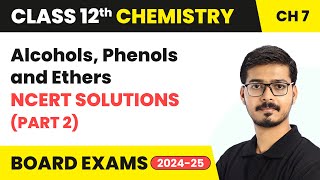 Alcohols Phenols and Ethers  NCERT Solutions Part 2  Class 12 Chemistry Chapter 7  202425 [upl. by Assirec]