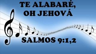 SALMOS 9  TE ALABARÉ OH JEHOVÁ [upl. by Merry391]