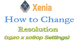 How to Change Resolution 1080p in Xenia Emulator 4k Settings [upl. by Annekcm]