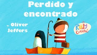 Cuento “Perdido y encontrado” de Oliver Jeffers  cuento infantil [upl. by Shaper]