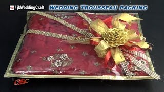 How to pack Indian Dress for Trousseau  Wedding Trousseau Packing ideas  JK Wedding Craft 038 [upl. by Tnahsarp]