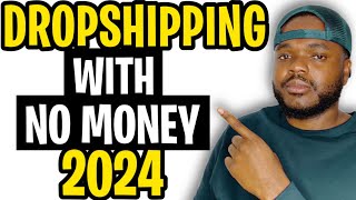 HOW TO START DROPSHIPPING WITH NO MONEY 2024 Beginners Guide [upl. by Pfaff645]