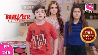 Baalveer Returns  Full Episode  Episode 246  29th May 2021 [upl. by Lancelot]