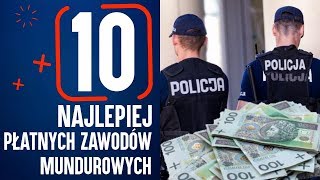 10 NAJLEPIEJ PŁATNYCH ZAWODÓW MUNDUROWYCH [upl. by Ihtac]