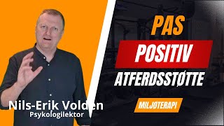 PAS  Positiv atferdsstøtte i miljøterapi [upl. by Dett]