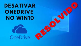 Como DESATIVAR o ONEDRIVE no WINDOWS 10 [upl. by Rothschild]