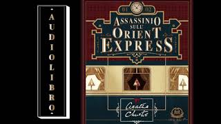 Audiolibro  Assassinio sullOrient Express Agatha Christie  Ad Alta Voce Rai Radio 3 [upl. by Timms]