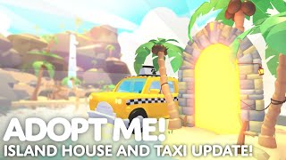 🏝️ ISLAND HOUSE AND TAXI UPDATE 🚕 Adopt Me on Roblox [upl. by Redfield469]