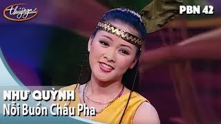 PBN 42  Như Quỳnh  Nỗi Buồn Châu Pha [upl. by Calan]