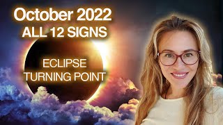 October 2022 Horoscopes Eclipses Turning Point for the World All 12 Signs [upl. by Mailiw]