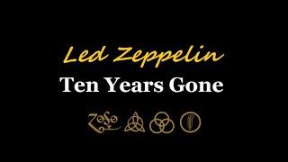 Led Zeppelin ★ Ten Years Gone remaster  lyrics [upl. by Naryb]