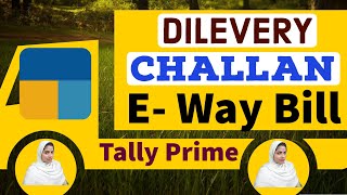 EWay bill for Delivery Challan in Tally Prime I how to generate Eway bill for delivery challan [upl. by Paris]