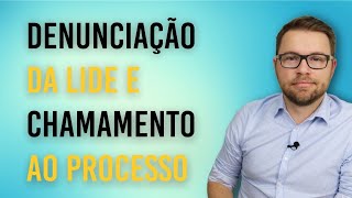 NOVO CPC  INTERVENÃ‡ÃƒO DE TERCEIROS  DENUNCIAÃ‡ÃƒO DA LIDE E CHAMAMENTO AO PROCESSO [upl. by Scurlock]