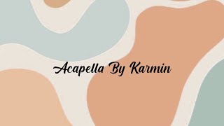 Acapella By Karmin  1 hour loop [upl. by Earazed]