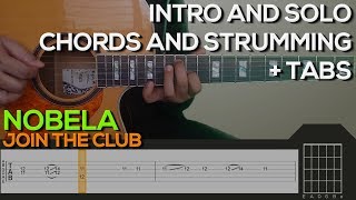 Join The Club  Nobela Guitar Tutorial INTRO SOLO CHORDS AND STRUMMING  TABS [upl. by Anegue486]