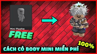 ROBLOX  CÁCH LẤY BODY MINI MIỄN PHÍ MỚI NHẤT [upl. by Lessirg]