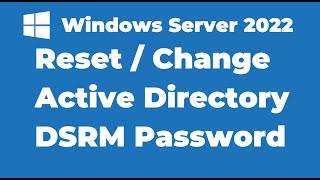 40 How to Reset the Active Directory DSRM Password  Windows Server 2022 [upl. by Anairt17]