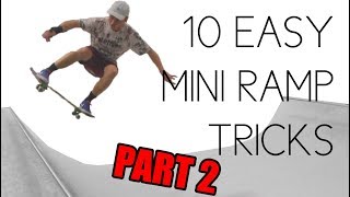 10 Easy Mini Ramp Tricks PART 2 ft Skateboard Bruh [upl. by Eenet171]