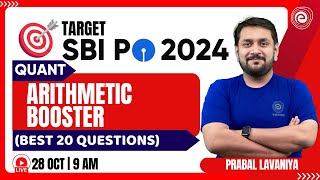 TARGET SBI PO EXAM 2024  QUANT  ARITHMETIC BOOSTER BEST 20 QUESTIONS  MATHEMATICS  PRABAL SIR [upl. by Hasheem]