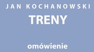 Jan Kochanowski TRENY  opracowanie [upl. by Teyugn299]