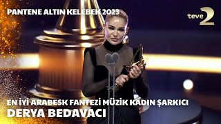 Pantene Altın Kelebek 2023 En İyi Arabesk Fantezi Müzik Kadın Şarkıcı – Derya Bedavacı [upl. by Ydderf]