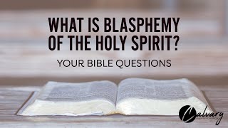 What is Blasphemy Against the Holy Spirit [upl. by Acinorev]