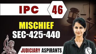 IPC 46  Mischief Sec425440  CLAT LLB amp Judiciary Aspirants [upl. by Fevre]