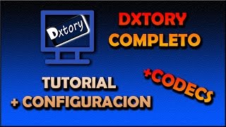 Dxtory Completo  Tutorial de uso  codecs  Grabar y subir a youtube [upl. by Stephannie]